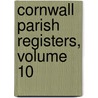 Cornwall Parish Registers, Volume 10 door William Phillimore Watts Phillimore