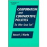 Corporatism And Comparative Politics door Howard J. Wiards