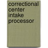 Correctional Center Intake Processor door Onbekend