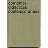 Corrientes Didacticas Contemporaneas door -. Davini Camilloni