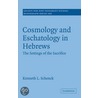 Cosmology And Eschatology In Hebrews door Kenneth L. Schenck