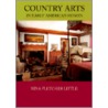 Country Arts In Early American Homes door Nina Fletcher Little