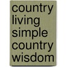 Country Living Simple Country Wisdom door Susan Waggoner