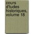 Cours D'Tudes Historiques, Volume 18