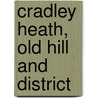 Cradley Heath, Old Hill And District door Ron Moss
