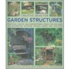 Creative Ideas for Garden Structures by Jenny Hendy