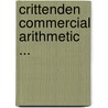 Crittenden Commercial Arithmetic ... door John Groesbeck