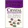 Crystal Divination for Today's Woman door Cassandra Eason