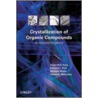 Crystallization Of Organic Compounds door James A. McCauley
