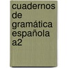 Cuadernos de gramática española A2 by Unknown