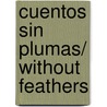 Cuentos sin plumas/ Without Feathers door Woody Allen