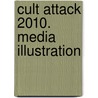 Cult Attack 2010. Media Illustration door Onbekend