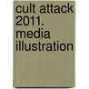 Cult Attack 2011. Media Illustration door Onbekend