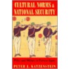 Cultural Norms And National Security door Peter J. Katzenstein