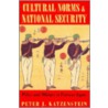 Cultural Norms And National Security by Peter J. Katzenstein