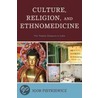 Culture, Religion, And Ethnomedicine door Igor Pietkiewicz