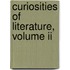 Curiosities Of Literature, Volume Ii