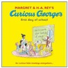 Curious George's First Day At School by Margret Rey