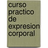 Curso Practico de Expresion Corporal door Onbekend