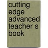 Cutting Edge Advanced Teacher S Book door Jane Comyns-Carr