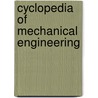 Cyclopedia Of Mechanical Engineering door Onbekend
