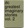 Dc Greatest Imaginary Stories Vol. 2 door Edmond Hamilton