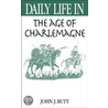 Daily Life in the Age of Charlemagne door John J. Butt