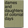 Dames And Daughters Of Colonial Days by Geraldine Brooks