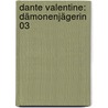 Dante Valentine: Dämonenjägerin 03 door Lilith Saintcrow