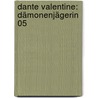 Dante Valentine: Dämonenjägerin 05 door Lilith Saintcrow