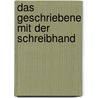 Das Geschriebene mit der Schreibhand door Norbert Lange