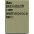 Das Praxisbuch zum Motherpeace Tarot