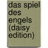 Das Spiel Des Engels (daisy Edition)