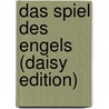 Das Spiel Des Engels (daisy Edition) by Carlos Ruiz Zafón