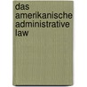 Das amerikanische Administrative Law door Robert Riegert