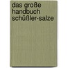 Das große Handbuch Schüßler-Salze by Gerhard Leibold