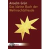 Das kleine Buch der Weihnachtsfreude by Amselm Grün