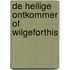De Heilige Ontkommer Of Wilgeforthis