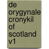 De Orygynale Cronykil Of Scotland V1 door David MacPherson