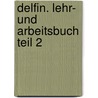 Delfin. Lehr- und Arbeitsbuch Teil 2 by Hartmut Aufderstrasse