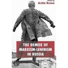 Demise of Marxism-Leninism in Russia door Archie Brown