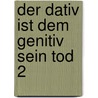 Der Dativ ist dem Genitiv sein Tod 2 door Bastian Sick