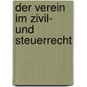 Der Verein im Zivil- und Steuerrecht door Rudi W. Märkle