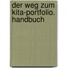 Der Weg zum Kita-Portfolio. Handbuch door Onbekend