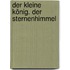 Der kleine König. Der Sternenhimmel