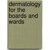 Dermatology For The Boards And Wards door Md Ayala Carlos