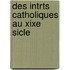 Des Intrts Catholiques Au Xixe Sicle
