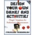 Design Your Own Games and Activities
