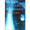 Design of Medical Electronic Devices by Reinaldo Perez
