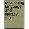 Developing Language and Literacy 3-8 door Dr. Ann C. Browne